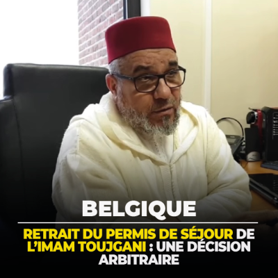 Retrait du permis de séjour de l’imam Toujgani : Une décision arbitraire￼