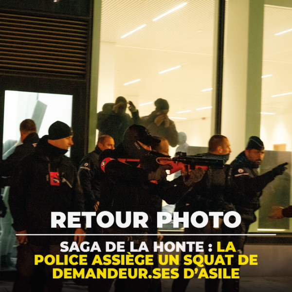 Retour photo : Saga de la honte : la police assiège un squat de demandeur.ses d’asile