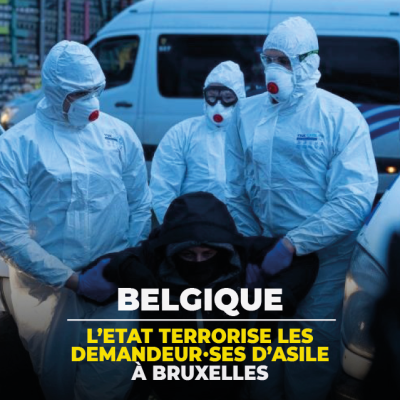 Belgique : l’Etat terrorise les demandeur·ses d’asile à Bruxelles